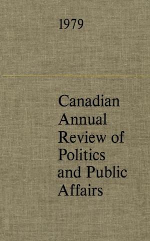 Canadian Annual Review of Politics and Public Affairs 1979