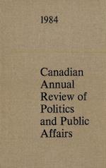 Canadian Annual Review of Politics and Public Affairs 1984