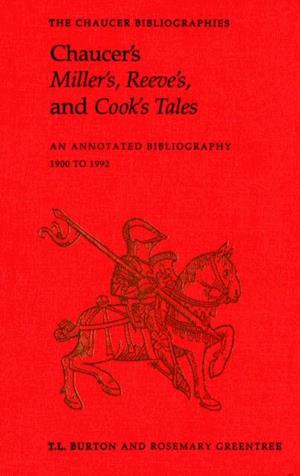 Chaucer''s Miller''s, Reeve''s, and Cook''s Tales