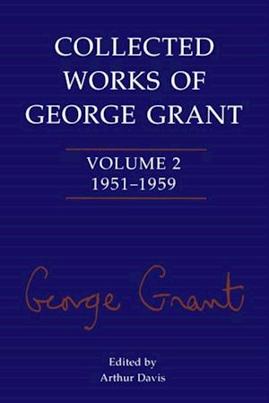 Collected Works of George Grant