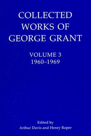 Collected Works of George Grant