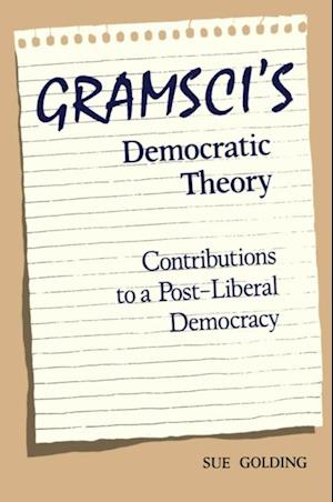 Gramsci''s Democratic Theory