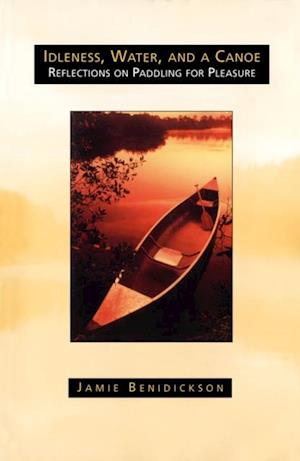 Idleness, Water, and a Canoe