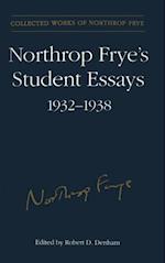 Northrop Frye''s Student Essays, 1932-1938