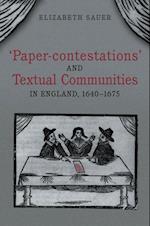 ''Paper-contestations'' and Textual Communities in England, 1640-1675