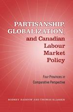 Partisanship, Globalization, and Canadian Labour Market Policy