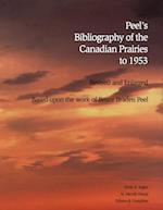 Peel''s Bibliography of the Canadian Prairies to 1953
