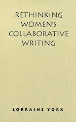 Rethinking Women''s Collaborative Writing