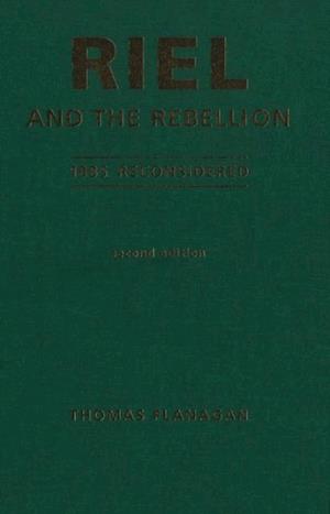 Riel and the Rebellion