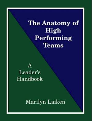 The Anatomy of High Performing Teams