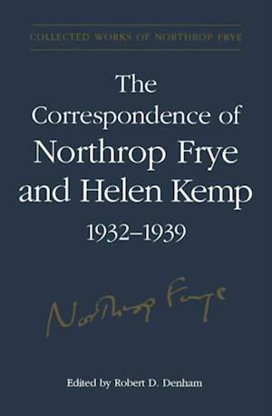 The Correspondence of Northrop Frye and Helen Kemp, 1932-1939