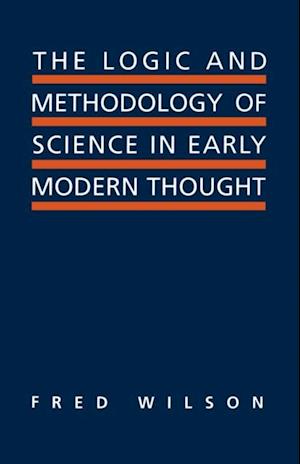 The Logic and Methodology of Science in Early Modern Thought