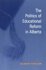 The Politics of Educational Reform in Alberta