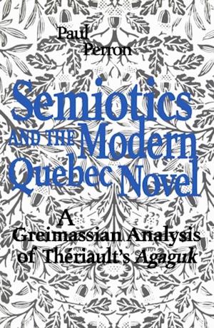 Semiotics and the  Modern Quebec Novel