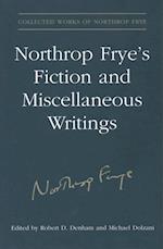 Northrop Frye''s Fiction and Miscellaneous Writings