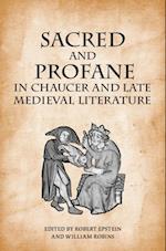 Sacred and Profane in Chaucer and Late Medieval Literature