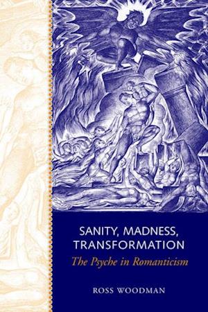 Sanity, Madness, Transformation