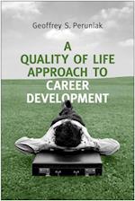 A Quality of Life Approach to Career Development