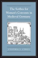 The Scribes For Women''s Convents in Late Medieval Germany