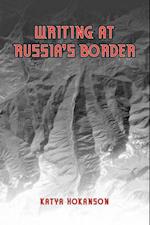 Writing at Russia''s Borders