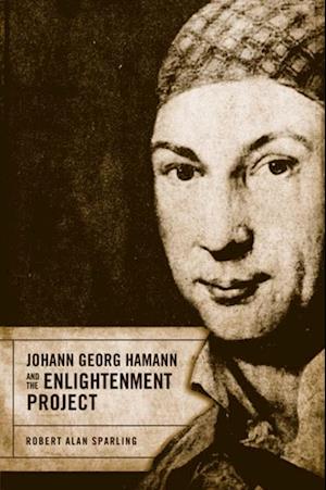 Johann Georg Hamann and the Enlightenment Project