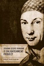 Johann Georg Hamann and the Enlightenment Project