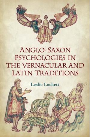 Anglo-Saxon Psychologies in the Vernacular and Latin Traditions