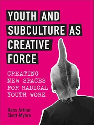 Youth and Subculture as Creative Force