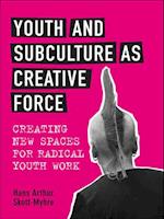 Youth and Subculture as Creative Force