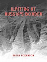 Writing at Russia's Borders