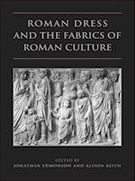 Roman Dress and the  Fabrics of  Roman Culture