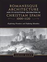 Romanesque Architecture and its Sculptural in Christian Spain, 1000-1120