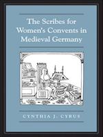 Scribes For Women's Convents in Late Medieval Germany
