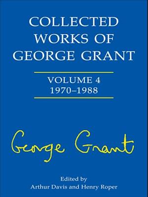 Collected Works of George Grant