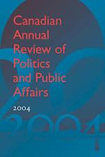 Canadian Annual Review of Politics and Public Affairs 2004