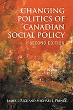 Changing Politics of Canadian Social Policy, Second Edition