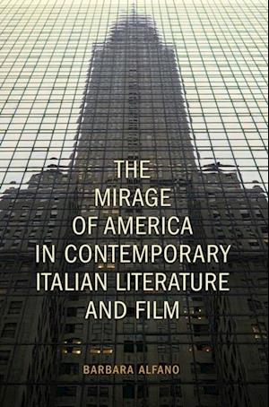 Mirage of America in Contemporary Italian Literature and Film