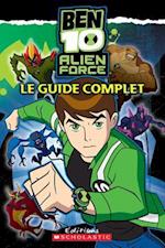 Ben 10 Alien Force - Le Guide Complet