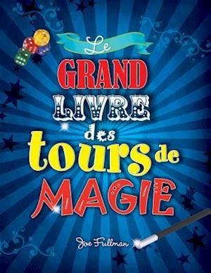 Le Grand Livre Des Tours de Magie