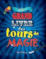 Le Grand Livre Des Tours de Magie