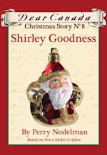 Dear Canada Christmas Story No. 8: Shirley Goodness