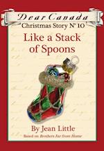 Dear Canada Christmas Story No. 10: Like a Stack of Spoons
