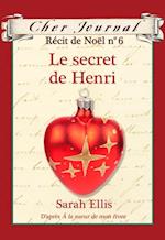 Cher Journal : Récit de Noël : N° 6 - Le secret de Henri