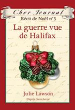 Cher Journal : Récit de Noël : N° 5 - La guerre vue de Halifax