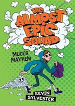 Almost Epic Squad: Mucus Mayhem
