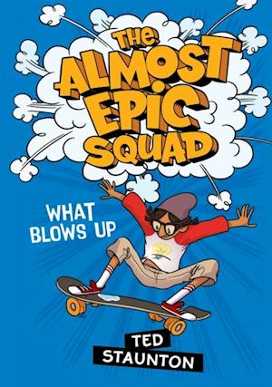 Almost Epic Squad: What Blows Up