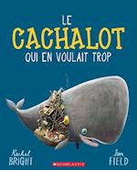 Le Cachalot Qui En Voulait Trop