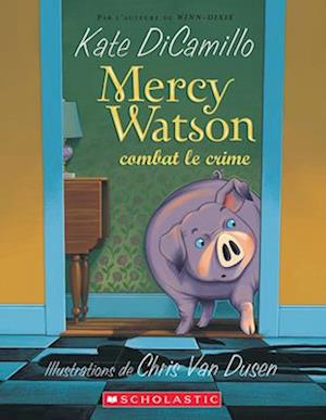 Mercy Watson Combat Le Crime