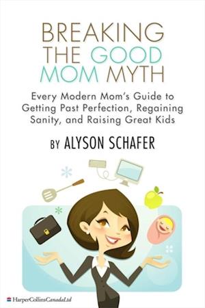 Breaking The Good Mom Myth