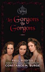 Charmed: Let Gorgons Be Gorgons